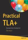 Practical Tla+: Planning Driven Development Cover Image