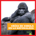 Crнas de Gorila En La Naturaleza (Gorilla Infants in the Wild) By Marie Brandle Cover Image