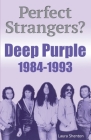 Perfect Strangers? Deep Purple 1984-1993 Cover Image