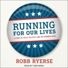 Running for Our Lives Lib/E: A Story of Faith, Politics, and the Common Good Cover Image
