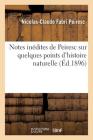 Notes Inédites de Peiresc Sur Quelques Points d'Histoire Naturelle (Sciences) By Nicolas-Claude Fabri Peiresc Cover Image