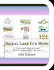 Baikal Lake Fun Book: A Fun and Educational Book About Lake Baikal By Jobe Leonard Cover Image