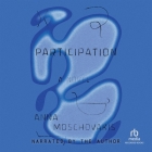 Participation By Anna Moschovakis, Anna Moschovakis (Read by) Cover Image