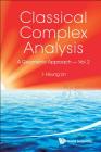 Classical Complex Analysis: A Geometric Approach (Volume 2) By I-Hsiung Lin Cover Image