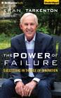 The Power of Failure: Succeeding in the Age of Innovation Cover Image