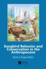 Songbird Behavior and Conservation in the Anthropocene Cover Image