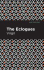 The Eclogues By Virgil, Mint Editions (Contribution by) Cover Image