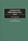 Command Performance, Usa!: A Discography (Discographies #64) By Harry MacKenzie Cover Image