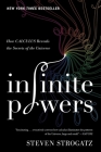 Infinite Powers: How Calculus Reveals the Secrets of the Universe By Steven Strogatz Cover Image