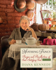 Nothing Fancy: Recipes and Recollections of Soul-Satisfying Food By Diana Kennedy Cover Image