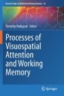 Processes of Visuospatial Attention and Working Memory (Current Topics in Behavioral Neurosciences #41) By Timothy Hodgson (Editor) Cover Image