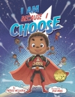 I Am Because I Choose By Patrice McLaurin, Dian Wang (Illustrator), Darren McLaurin (Compiled by) Cover Image