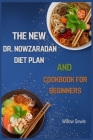 The New Dr. Nowzaradan Diet Plan and Cookbook for Beginners: A Beginner's Guide to Healthy Weight Loss with Dr. Nowzaradan's Proven Diet Plan (2024) Cover Image