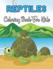 Reptiles Coloring Book For Kids: Animal Coloring Book For Kids Great Gift For Boys And Girls.Vol-1 By Kristin Mayo Cover Image