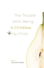 The Trouble with Being a Childless Only Child Cover Image