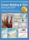 Crown Molding & Trim: Install It Like a Pro! By Wayne Drake Cover Image