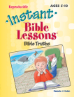 Instant Bible Lessons: Bible Truths: Ages 5-10 Cover Image