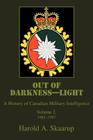 Out of Darkness--Light: A History of Canadian Military Intelligence Cover Image