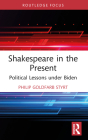 Shakespeare in the Present: Political Lessons under Biden Cover Image