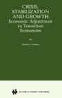 Crisis, Stabilization and Growth: Economic Adjustment in Transition Economies By Patrick J. Conway Cover Image