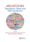 Melatonin: Therapeutic Value and Neuroprotection By Venkatramanujan Srinivasan (Editor), Gabriella Gobbi (Editor), Samuel D. Shillcutt (Editor) Cover Image