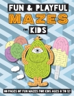 Fun and Playful Mazes for Kids: (Ages 4-8) Maze Activity Workbook Cover Image