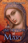 The Imitation of Mary By Thomas À. Kempis, Sam Guzman (Foreword by) Cover Image