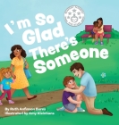 I'm So Glad There's Someone By Ruth Bures, Amy Kleinhans (Illustrator) Cover Image