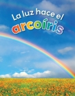 La Luz Hace El Arcoíris By Vhl Cover Image