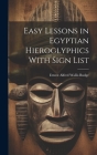Easy Lessons in Egyptian Hieroglyphics With Sign List Cover Image