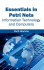Essentials in Petri Nets: Information Technology and Computers By Ruth Hinrichs (Editor) Cover Image