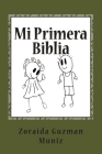 Mi Primera Biblia: Mi Primera Biblia By Zoraida Guzman Muniz Cover Image
