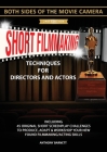 Short Filmmaking: Both Sides of the Movie Camera By A. Barnett Cover Image
