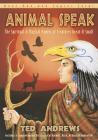 Animal Speak: The Spiritual & Magical Powers of Creatures Great and Small By Ted Andrews Cover Image