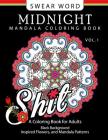 Swear Word Midnight Mandala Coloring Book Vol.1: Black pages Background Inspired Flowers and Mandala Patterns By Virginia a. Moore Cover Image