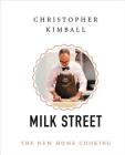 Christopher Kimball's Milk Street: The New Home Cooking By Christopher Kimball Cover Image