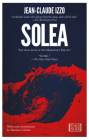 Solea: Marseilles Trilogy, Book Three By Jean-Claude Izzo, Howard Curtis (Translated by) Cover Image
