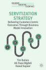 Servitization Strategy: Delivering Customer-Centric Outcomes Through Business Model Innovation Cover Image