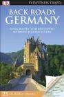 DK Eyewitness Back Roads Germany (Travel Guide) Cover Image