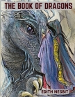 The Book of Dragons By Edith Nesbit Cover Image