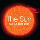 The Sun: Our Amazing Star By Patricia Brennan Demuth Cover Image