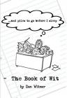 and piles to go before I sleep - The Book of Wit By Dan Witmer Cover Image