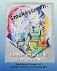 Smokescreen: A Jewish Approach to Stop Smoking By Bruce Forman, Shoshannah Brombacher Cover Image