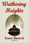 Wuthering Heights: Emily Bronte 's Classic Masterpiece - Complete Original Text By Emily Bronte Cover Image