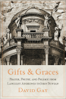 Gifts and Graces: Prayer, Poetry, and Polemic from Lancelot Andrewes to John Bunyan By David Gay Cover Image