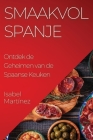 Smaakvol Spanje: Ontdek de Geheimen van de Spaanse Keuken Cover Image