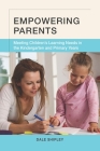 Empowering Parents: Meeting Children's Learning Needs in the Kindergarten and Primary Years Cover Image
