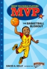 MVP #4: The Basketball Blowout (Most Valuable Players #4) By David A. Kelly, Scott Brundage (Illustrator) Cover Image