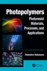 Photopolymers: Photoresist Materials, Processes, and Applications (Optics and Photonics #10) Cover Image