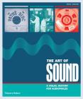 The Art of Sound: A Visual History for Audiophiles By Terry Burrows Cover Image